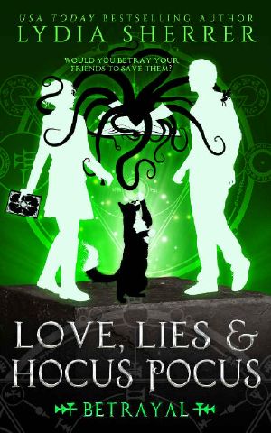 [The Lily Singer Adventures 05] • Love, Lies, and Hocus Pocus · Betrayal